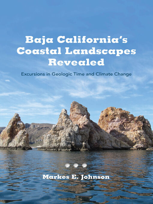Title details for Baja California's Coastal Landscapes Revealed by Markes E. Johnson - Available